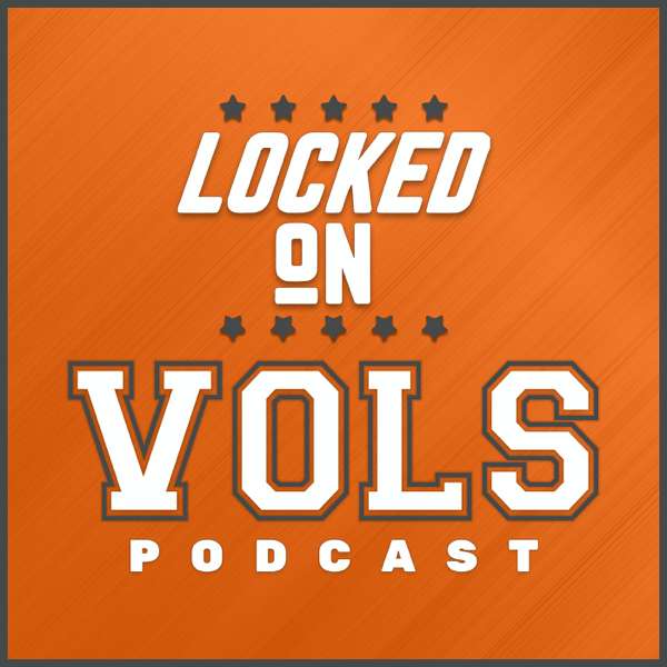 Locked On Vols – Daily Podcast On Tennessee Volunteers Football & Basketball