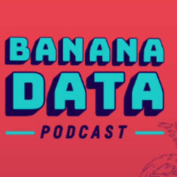 Banana Data Podcast