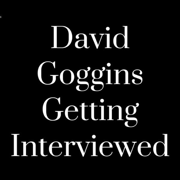 David Goggins Getting Interviewed – David Goggins Getting Interviewed