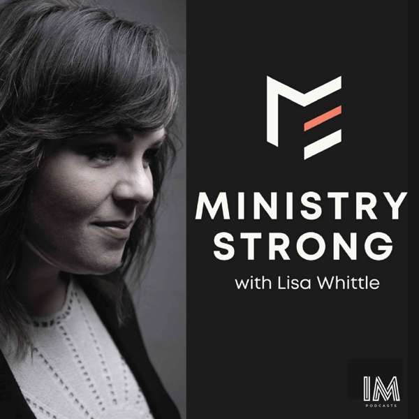 Ministry Strong with Lisa Whittle