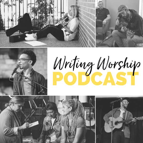 The Writing Worship Podcast – For Worship Songwriters