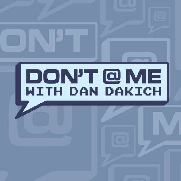 Don’t @ Me with Dan Dakich