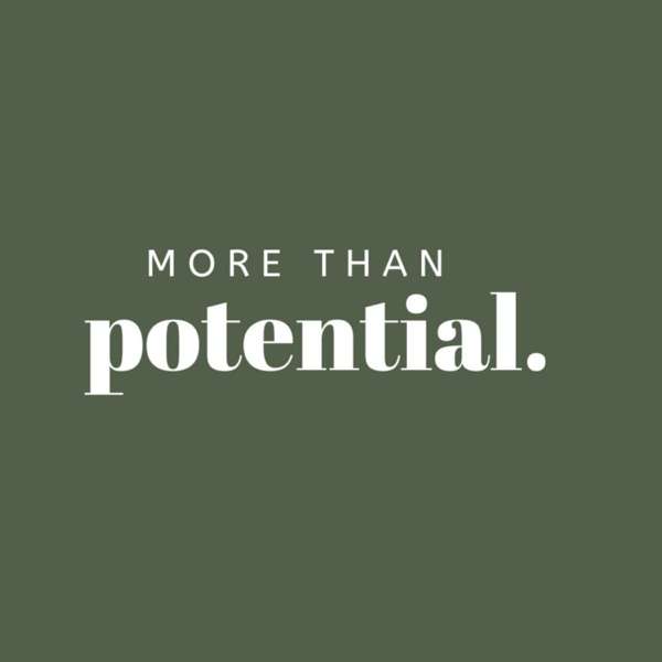 More Than Potential