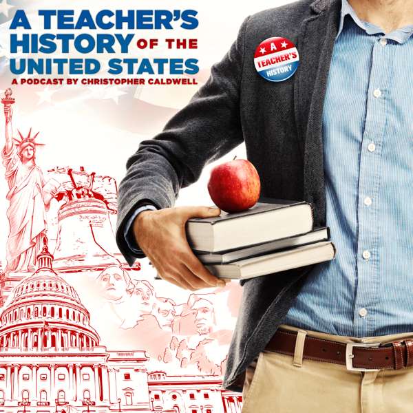 A Teacher’s History of the United States – Christopher Caldwell