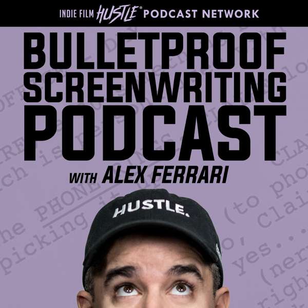 600px x 600px - Bulletproof Screenwritingâ„¢ Podcast - TopPodcast.com