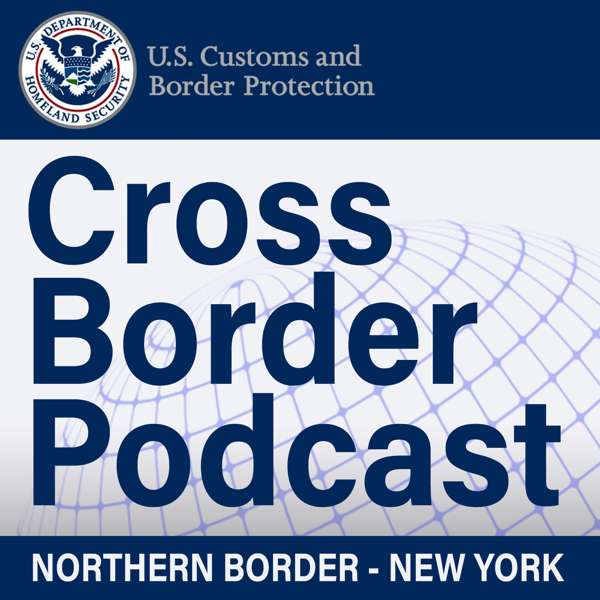 CBP Cross Border Podcast: Northern Border – New York