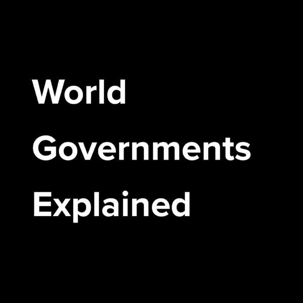 World Governments Explained