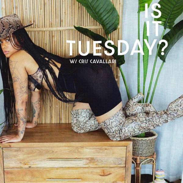 Is It Tuesday? – Cris Cavallari