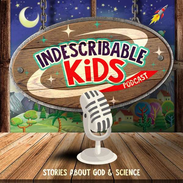 Indescribable Kids Podcast – Passion