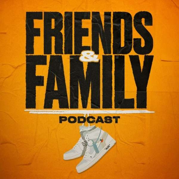 Friends And Family Podcast Ft. Harrison Nevel