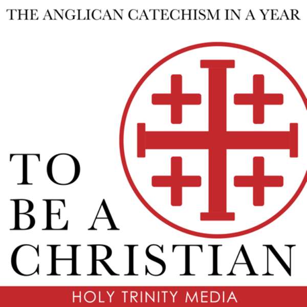 To Be a Christian: The Anglican Catechism in a Year