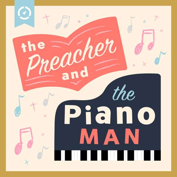 The Preacher and The Piano Man Podcast