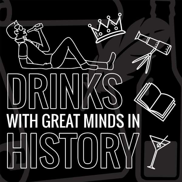Drinks with Great Minds in History