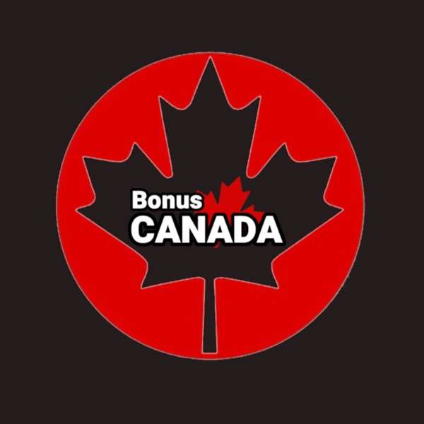 The Bonus Canada Podcast