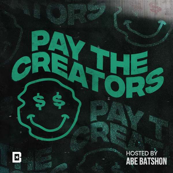 Pay The Creators with Abe Batshon