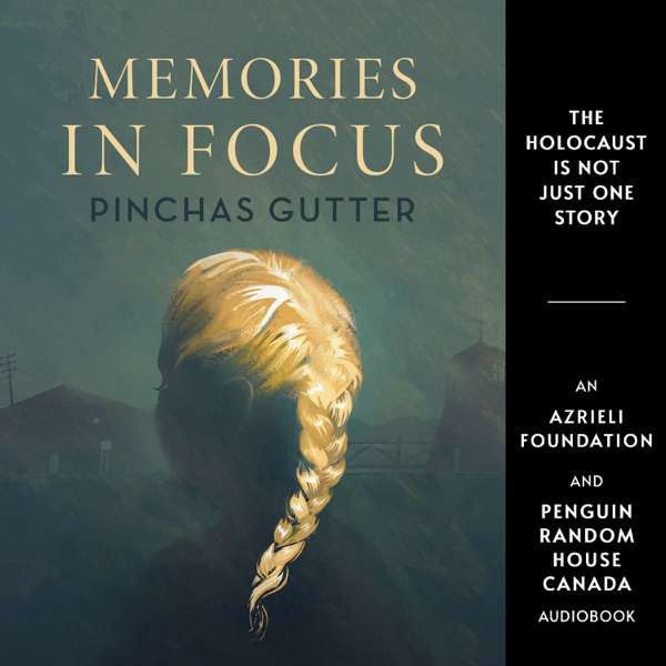 Memories in Focus by Pinchas Gutter – Holocaust Survivor Memoirs Collection