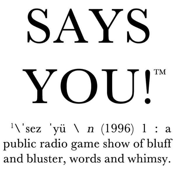Says You! – A Quiz Show for Lovers of Words, Culture, and History