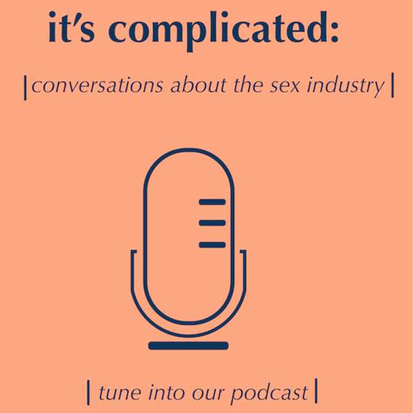 It’s Complicated: Conversations about the sex industry