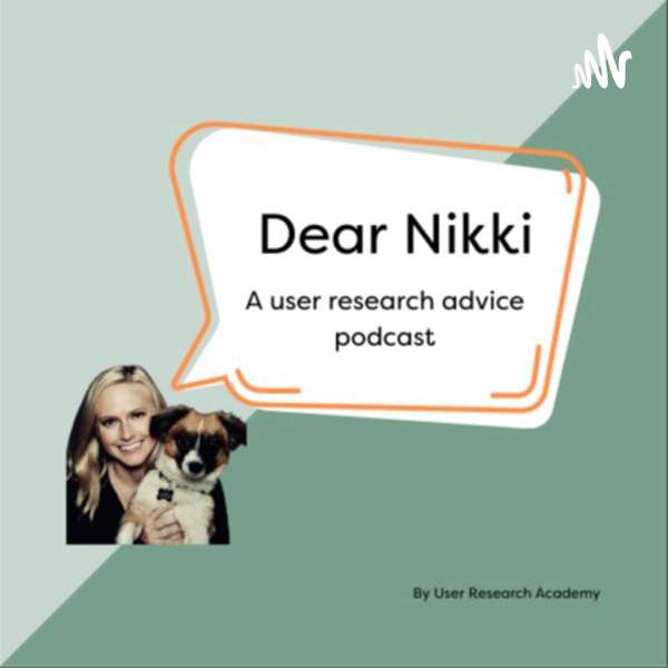 Dear Nikki – A User Research Advice Podcast
