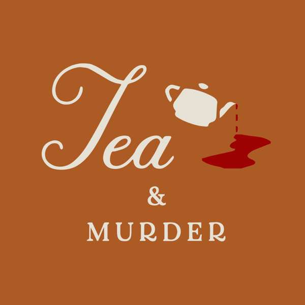 Tea & Murder: An Agatha Christie Podcast