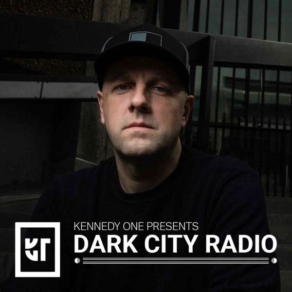 Kennedy One – Dark City Radio
