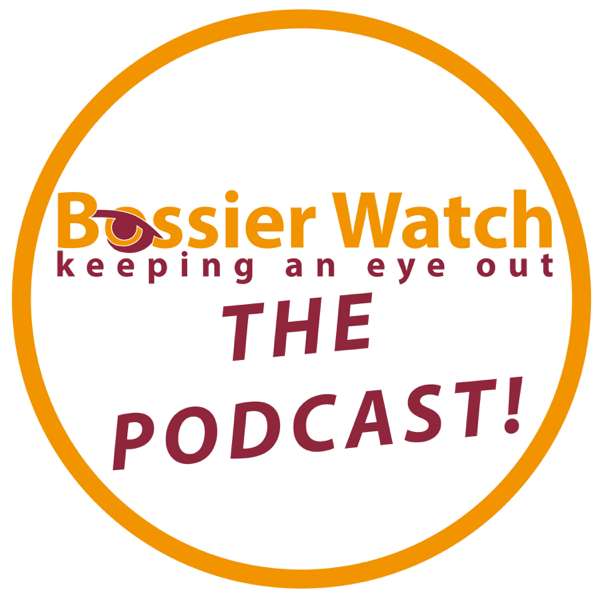 Bossier Watch – The Podcast