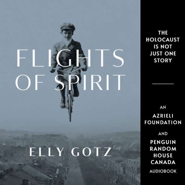 Flights of Spirit by Elly Gotz – Holocaust Survivor Memoirs Collection