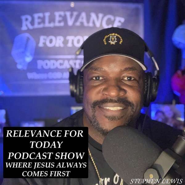 Relevance For Today Podcast Show