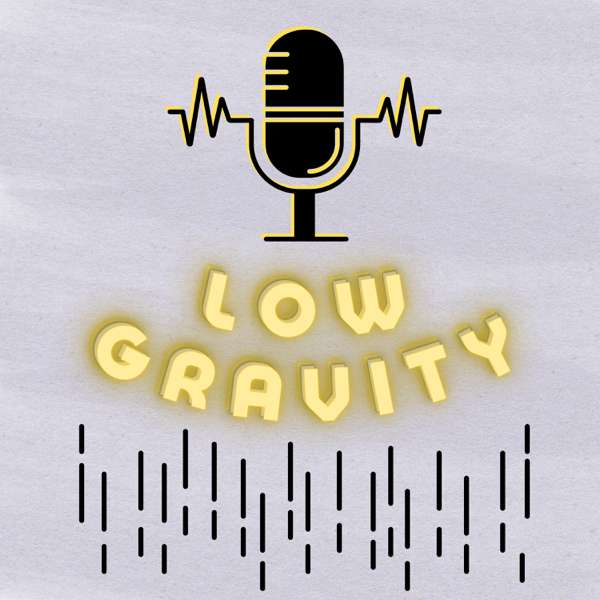 Low Gravity Podcast