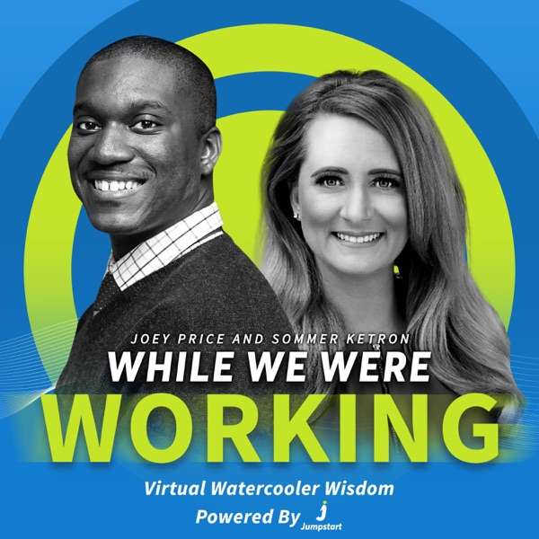 While We Were Working: Your Weekly Small Business HR News and Strategy Podcast