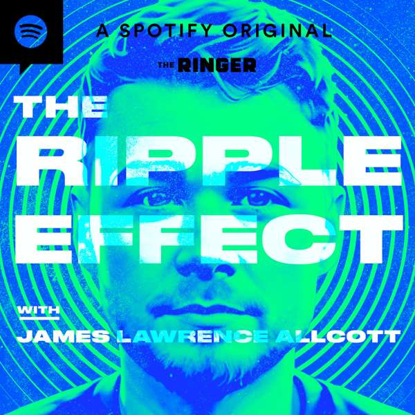 The Ripple Effect with James Lawrence Allcott