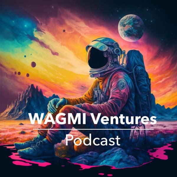 WAGMI Ventures Podcast