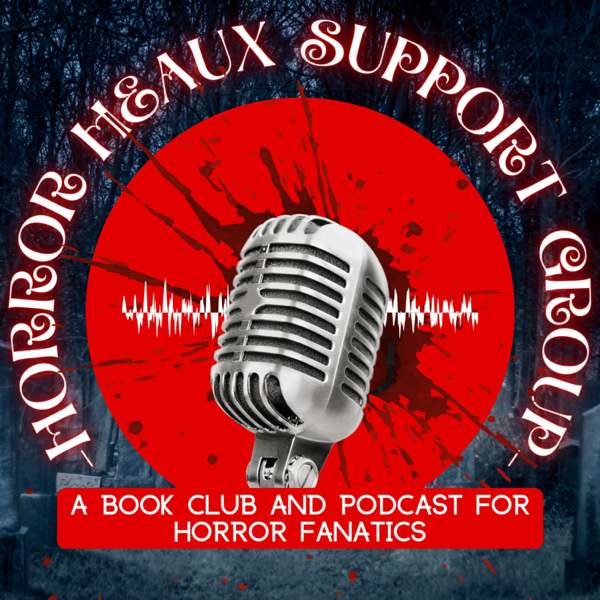Horror Heaux Support Group Podcast
