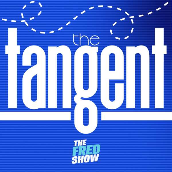 The Fred Show Presents: The Tangent