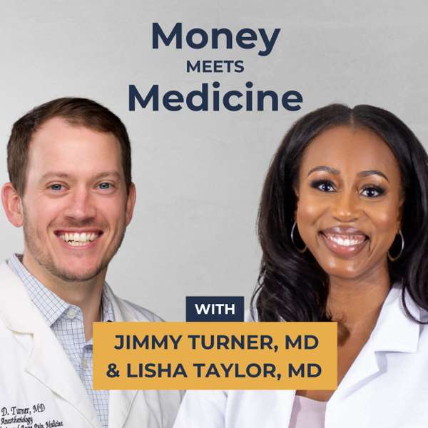 Money Meets Medicine with Dr Jimmy Turner and Dr Lisha Taylor