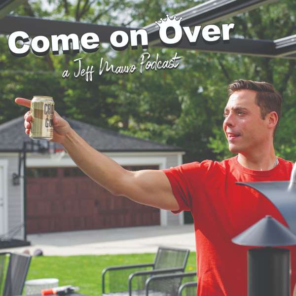 Come On Over – A Jeff Mauro Podcast