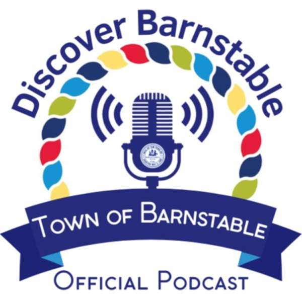 Discover Barnstable – the Official Podcast of the Town of Barnstable