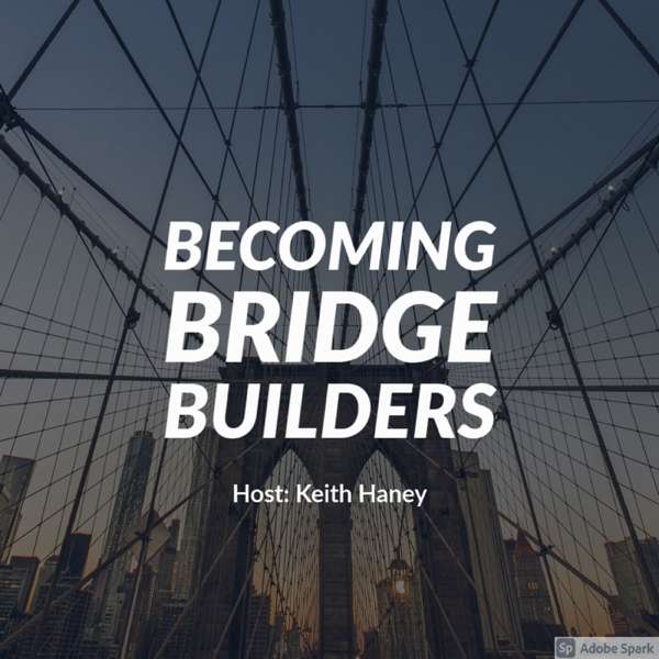 Becoming Bridge Builders