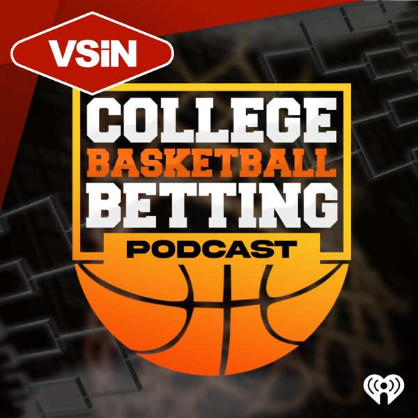 VSiN College Basketball Betting Podcast