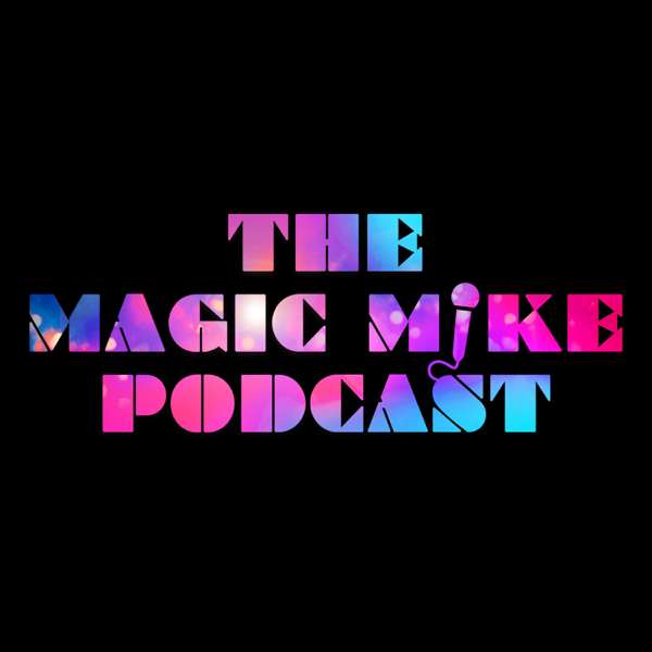 The Magic Mike Podcast