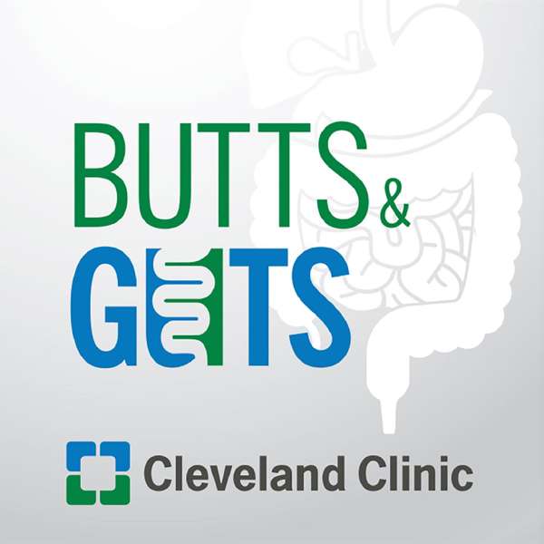 Butts & Guts: A Cleveland Clinic Digestive Health Podcast