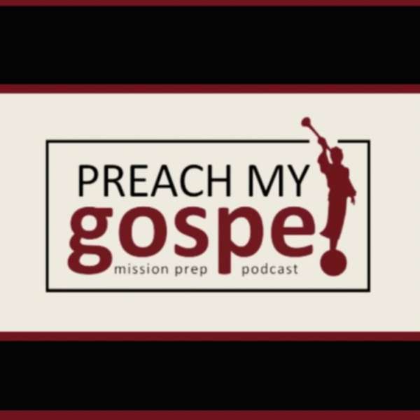 Preach My Gospel Podcast