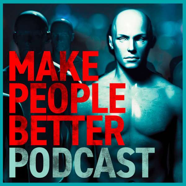 Make People Better Podcast