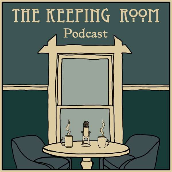 The Keeping Room Podcast
