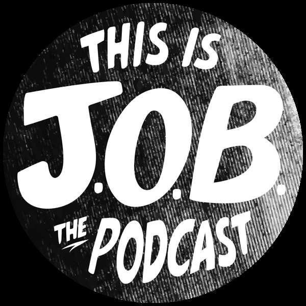 THIS IS J.O.B THE PODCAST