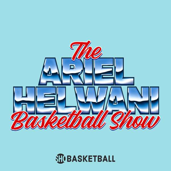 The Ariel Helwani Basketball Show