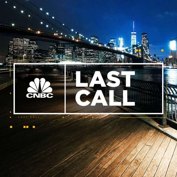 CNBC’s “Last Call”