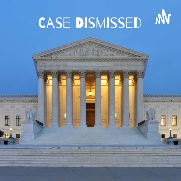 Case Dismissed: A Teenager’s Guide to the Supreme Court
