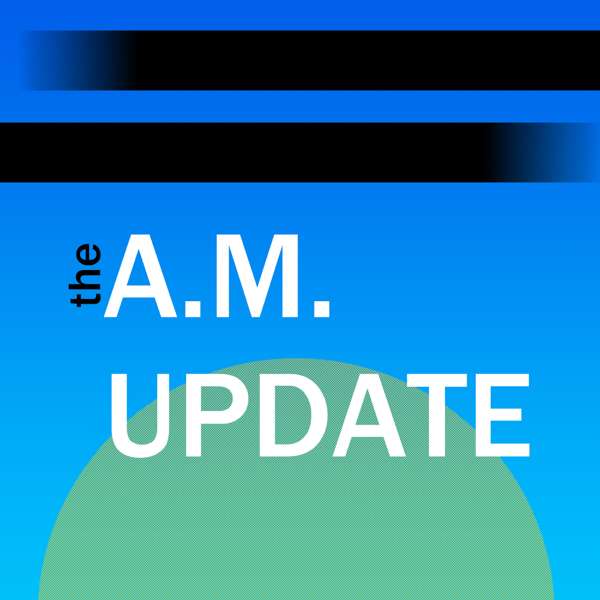The A.M. Update