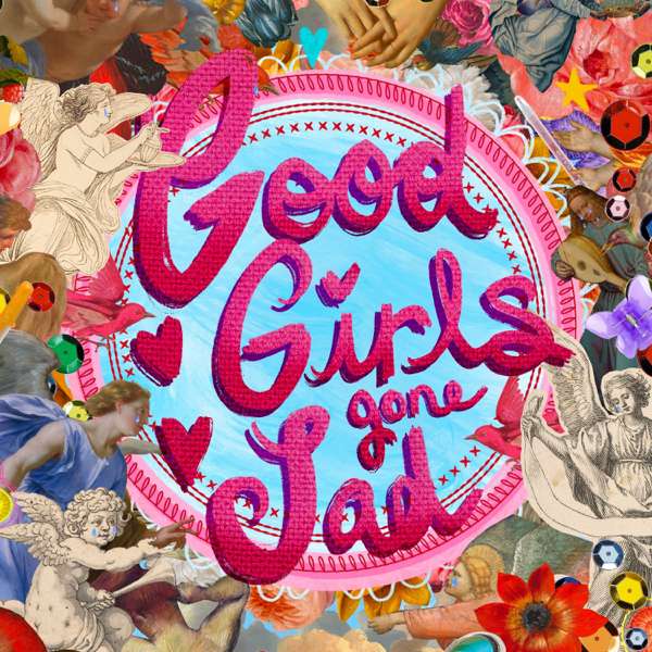 Good Girls Gone Sad